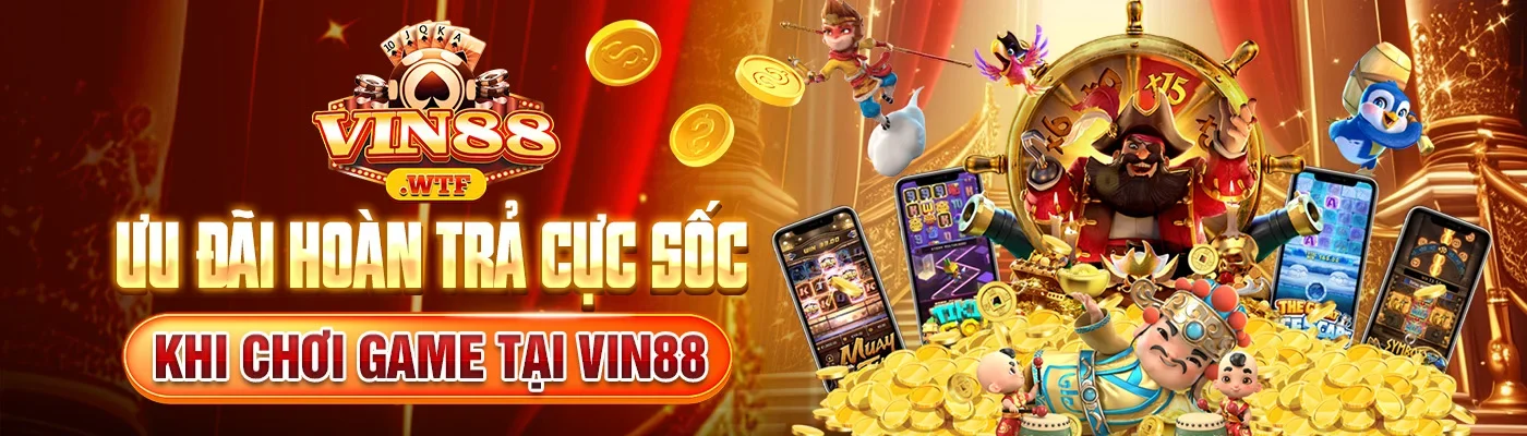 banner ưu đãi hoàn trả cực sống khi chơi game tại VIN88